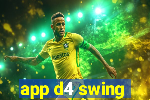 app d4 swing